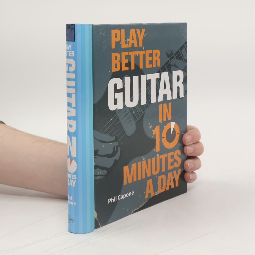 Phil Capone Play Guitar in 10 Minutes a Day
