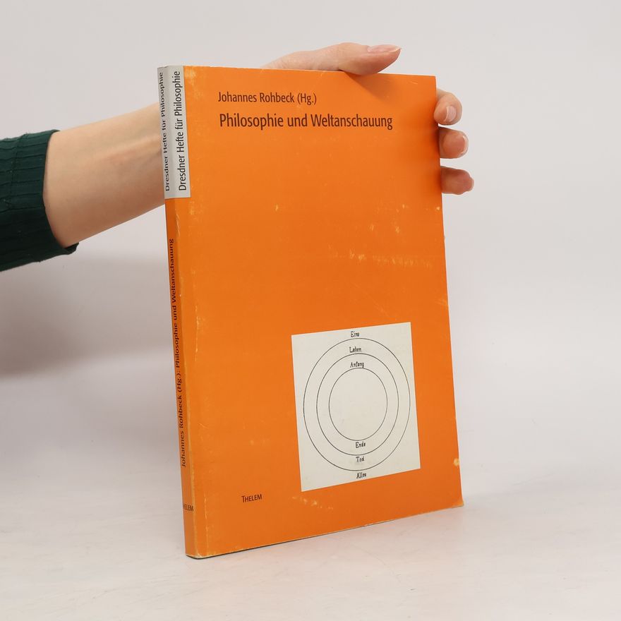 Johannes Rohbeck Dresdner Hefte für Philosophie: Philosophie und Weltanschauung