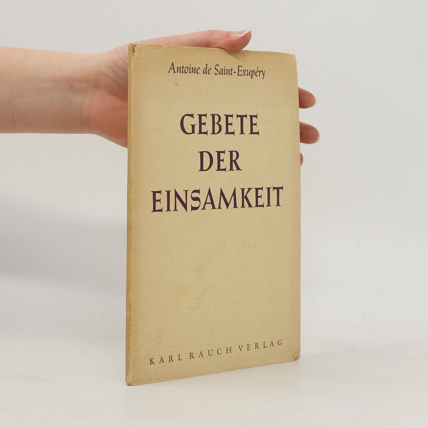 Antoine de Saint-Exupéry Gebete der Einsamkeit