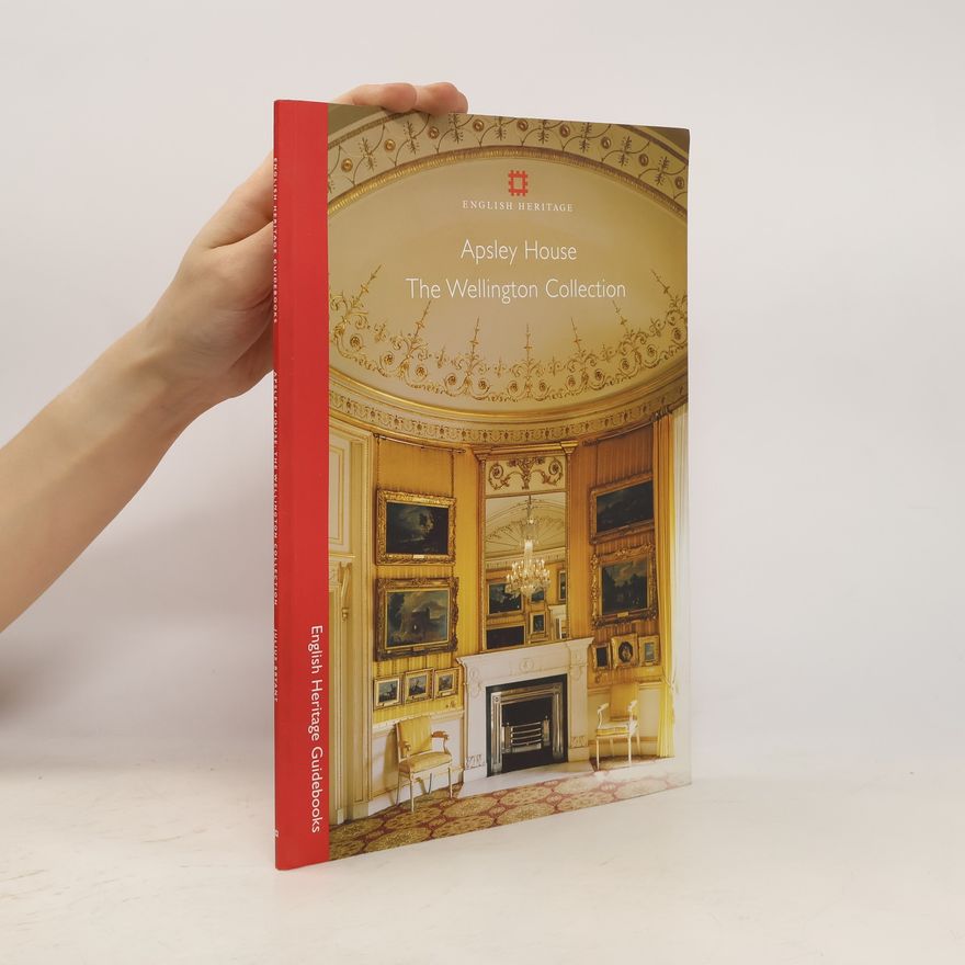Julius Bryant English Heritage Guidebooks: Apsley House