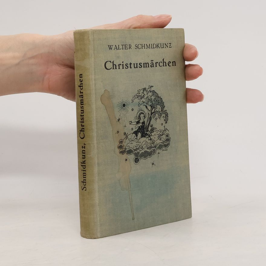 Walter Schmidkunz Christusmärchen