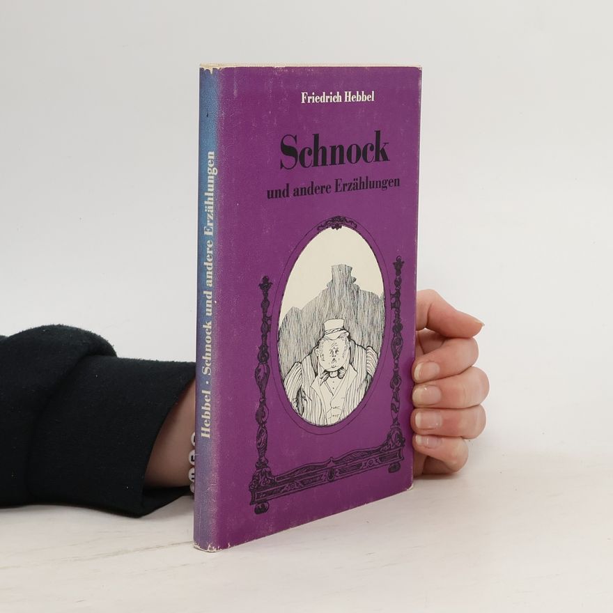 Christian Friedrich Hebbel Schnock und andere Erzählungen