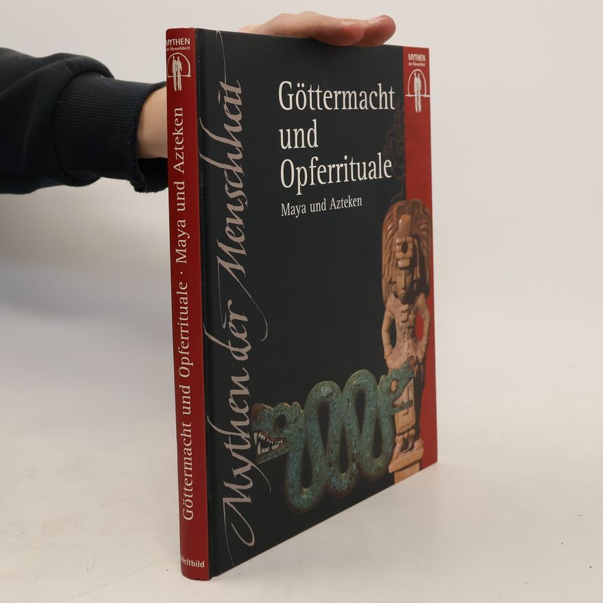 Autorenkollektiv Göttermacht und Opferrituale