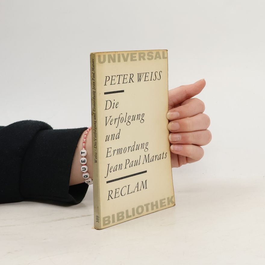 Peter Weiss Die Verfolgung und Ermordung Jean Paul Marats