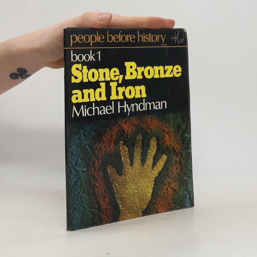 Michael Hyndman People Before History - 1: Stone, Bronze and Iron