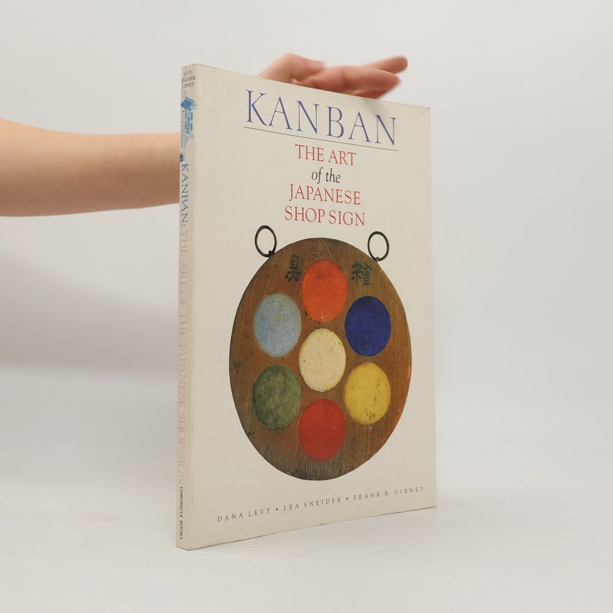 Lea Sneider Kanban. The Art of the Japanese Shop Sign
