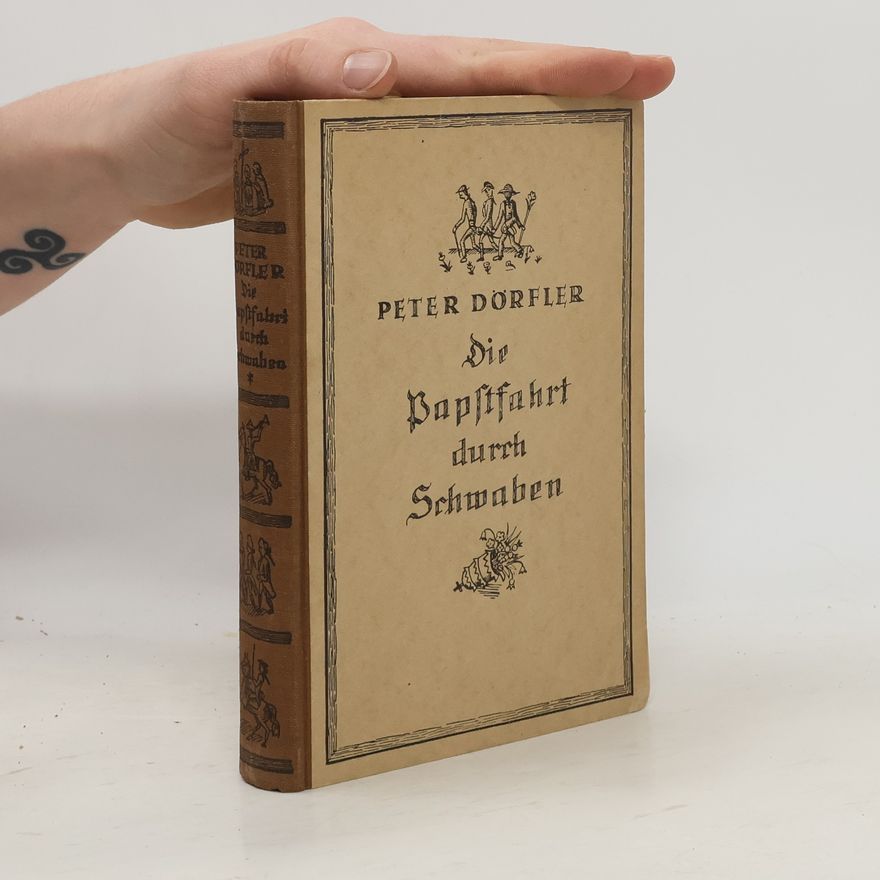 Peter Dörfler Die Papstfahrt durch Schwaben