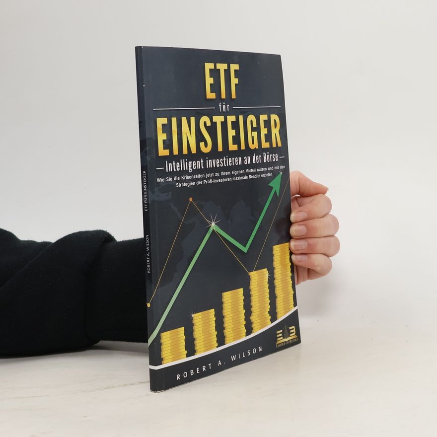 Robert Anton Wilson ETF für Einsteiger - Intelligent investieren an der Börse