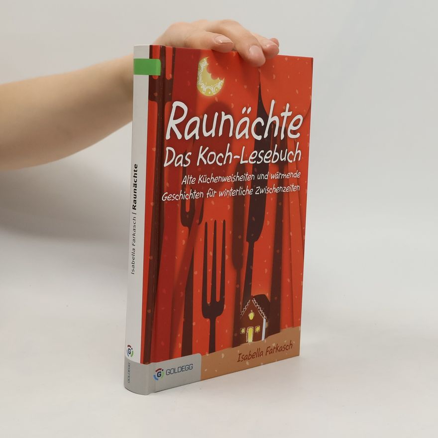 Isabella Farkasch Raunächte - das Koch-Lesebuch