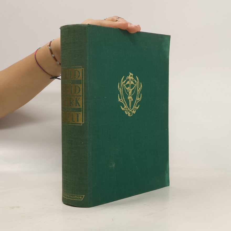Various authors Wild und Weidwerk der Welt