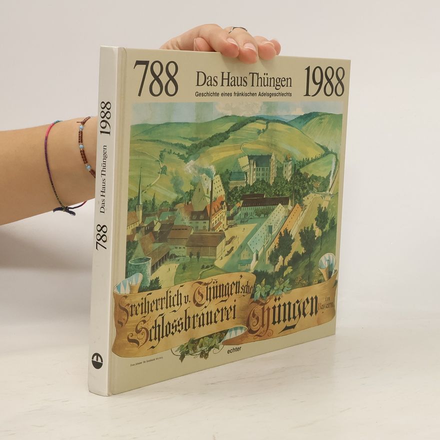 Hanskarl von Thüngen Das Haus Thüngen, 788-1988