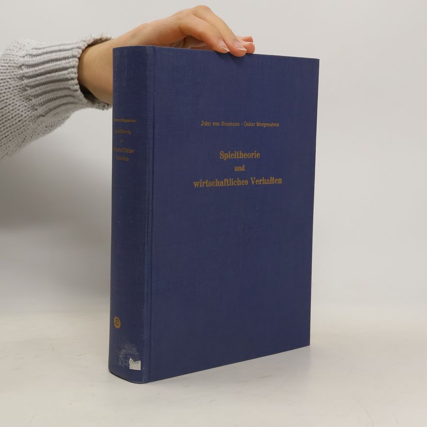 John von Neumann Spieltheorie und wirtschaftliches Verhalten