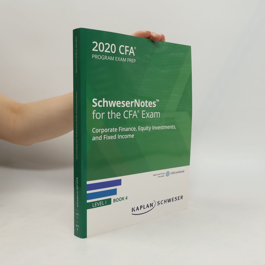 Kolektiv autorů 2020 CFA Program Exam Prep. Level I. - 4: SchweserNotes for the CFA Exam