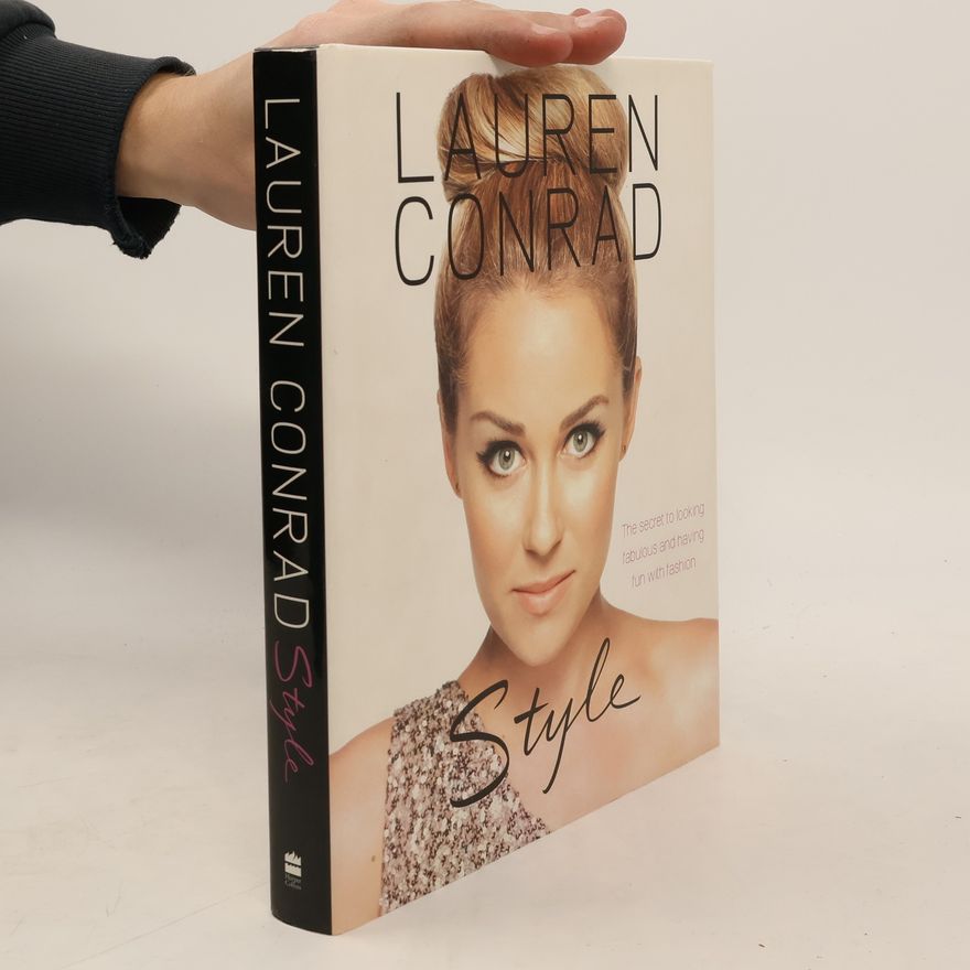 Lauren Conrad Style: The secret to looking fabulous and having fun with fashion