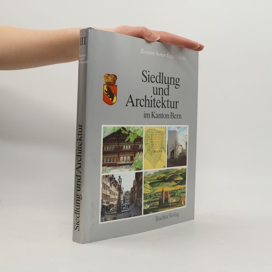 Autorenkollektiv Siedlung und Architektur im Kanton Bern III.