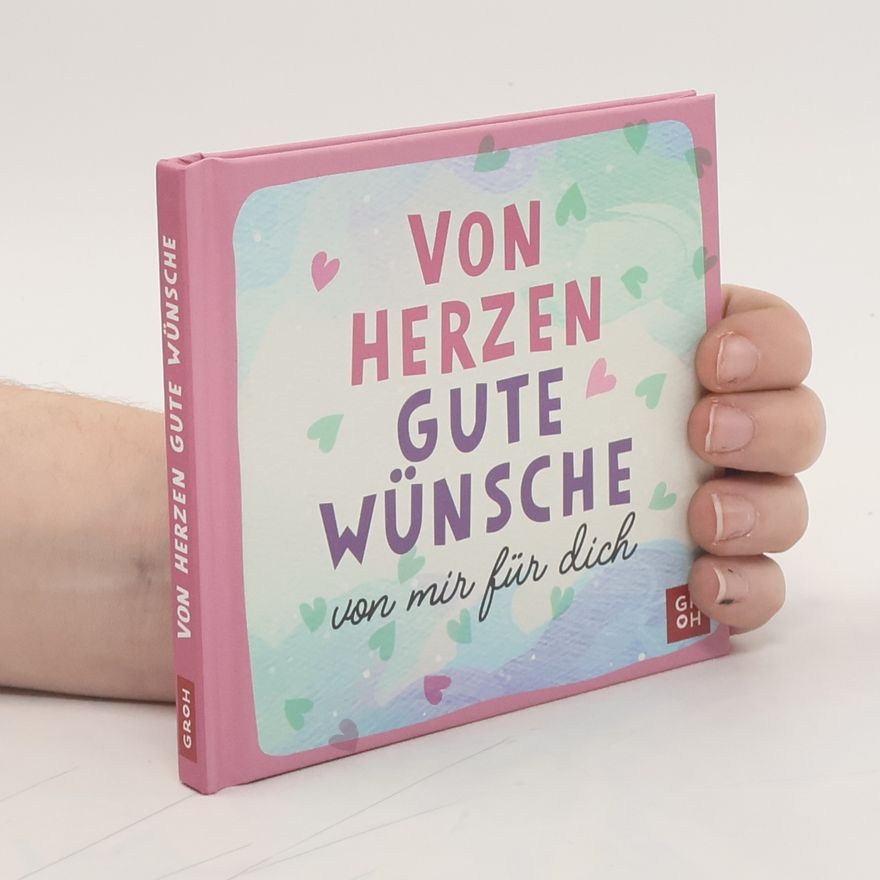 AA.VV. Von Herzen. Gute Wünsche von mir für dich