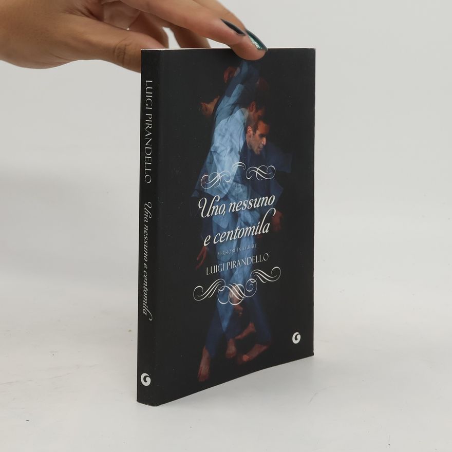 Luigi Pirandello Uno, nessuno e centomila - Versione integrale