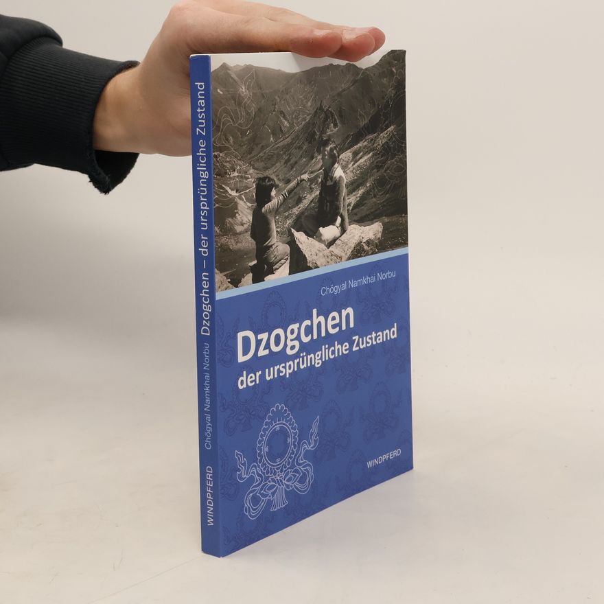 Namkhai Norbu Dzogchen – der ursprüngliche Zustand