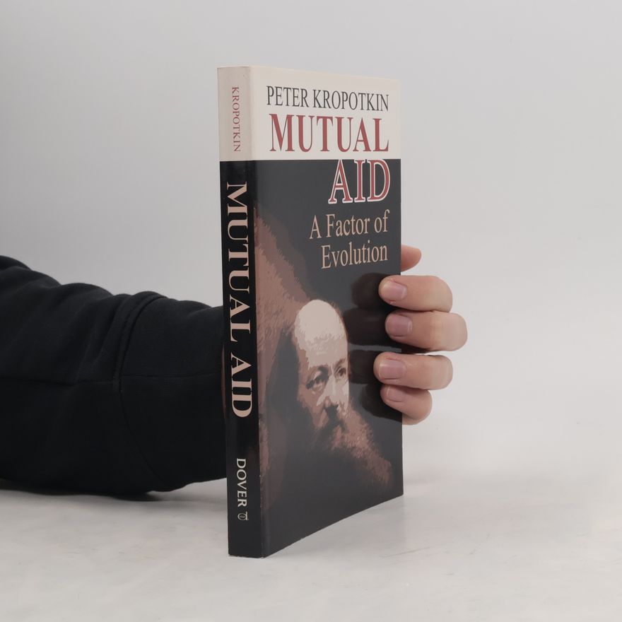 Petr Aleksejevič Kropotkin Mutual Aid