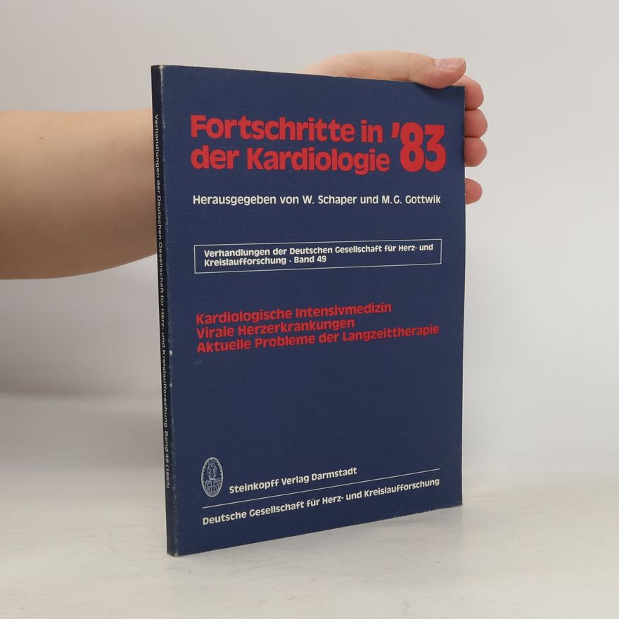 M. G. Gottwik Verhandlungen der deutschen Gesellschaft für Herz- und Kreislaufforschung - 49: Fortschritte in der Kardiologie