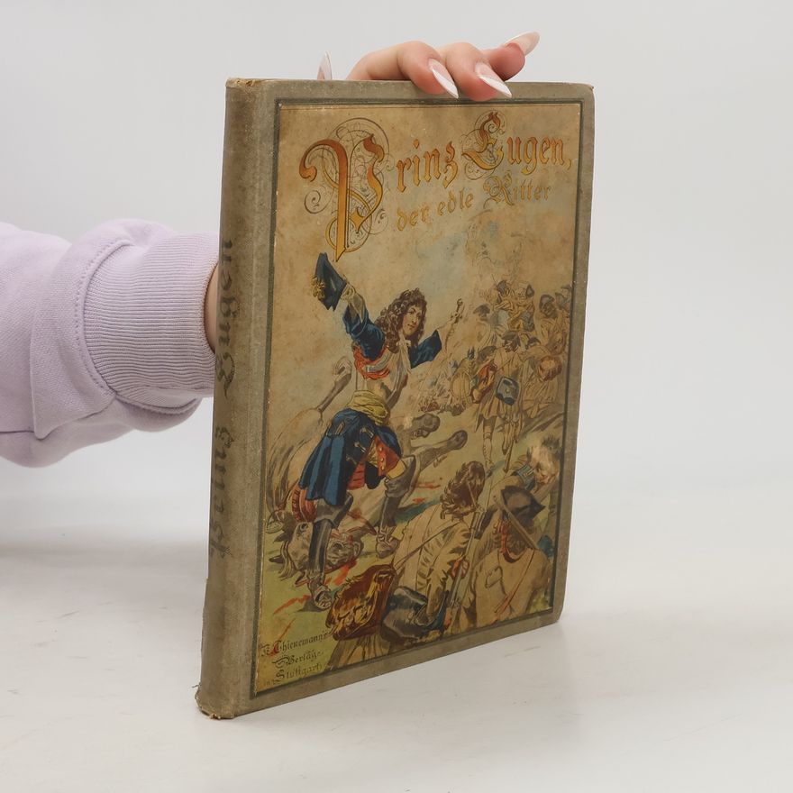 Otto Hoffmann Prinz Eugen, der edle Ritter, und seine Heldenthaten