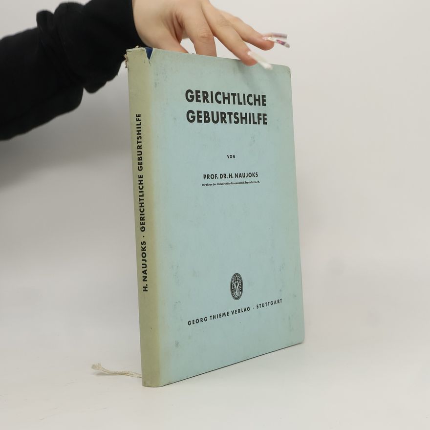 Hans Naujoks Gerichtliche Geburtshilfe.