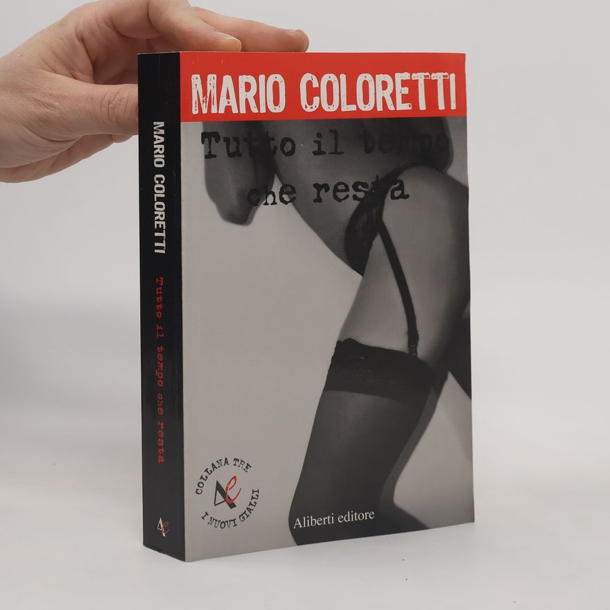 Mario Coloretti Tutto il tempo che resta
