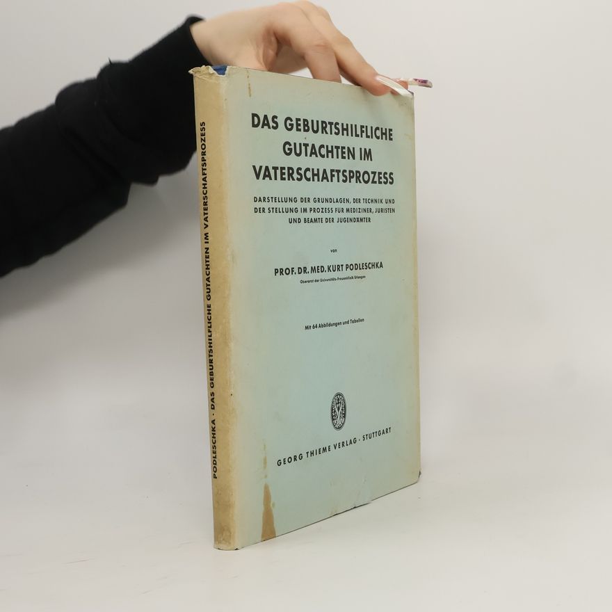 Kurt Podleschka Das geburtshilfliche Gutachten im Vaterschaftsprozess