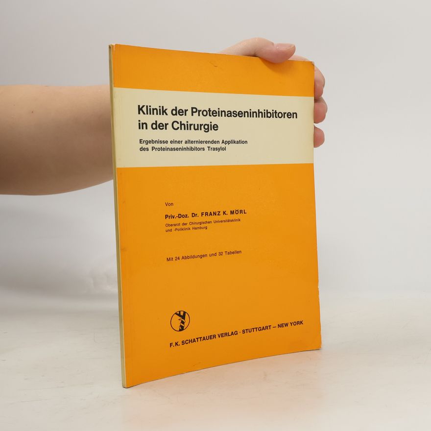 Franz Mörl Klinik der Proteinaseninhibitoren in der Chirurgie