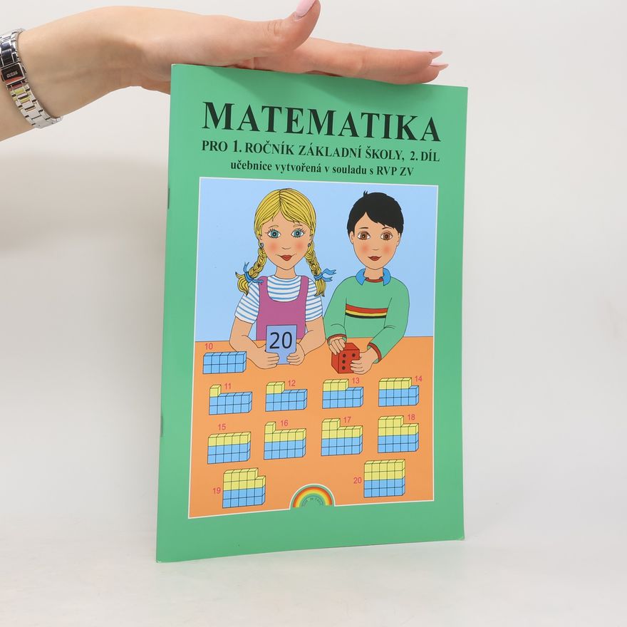 Zdena Rosecká Matematika : snadné a zajímavé učení pro 1 .ročník základní školy (2.díl)