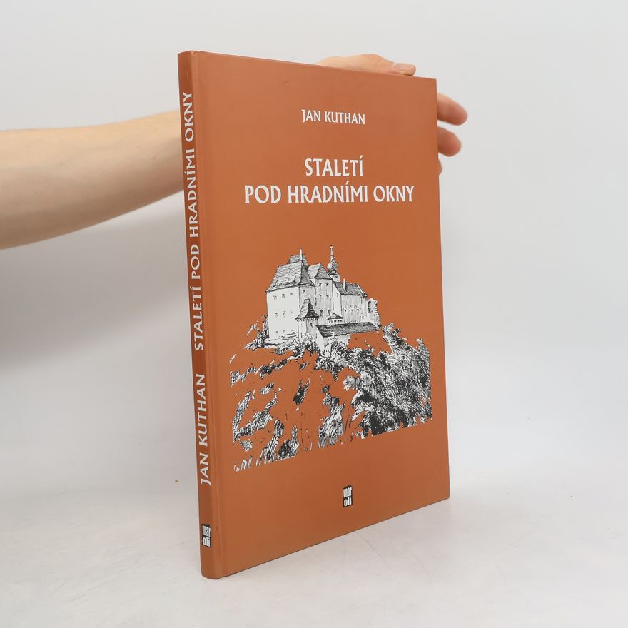 Jan Kuthan Staletí pod hradními okny