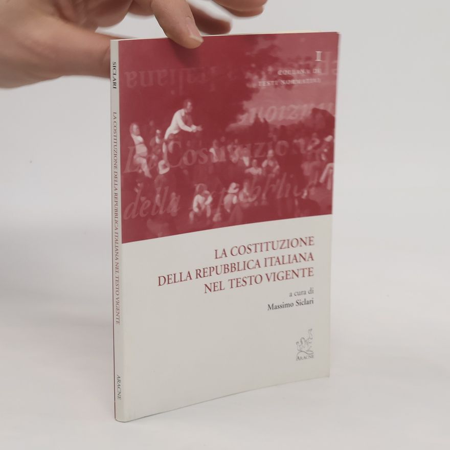 Massimo Siclari Collana di testi normativi - 1: La Costituzione della Repubblica Italiana nel testo vigente