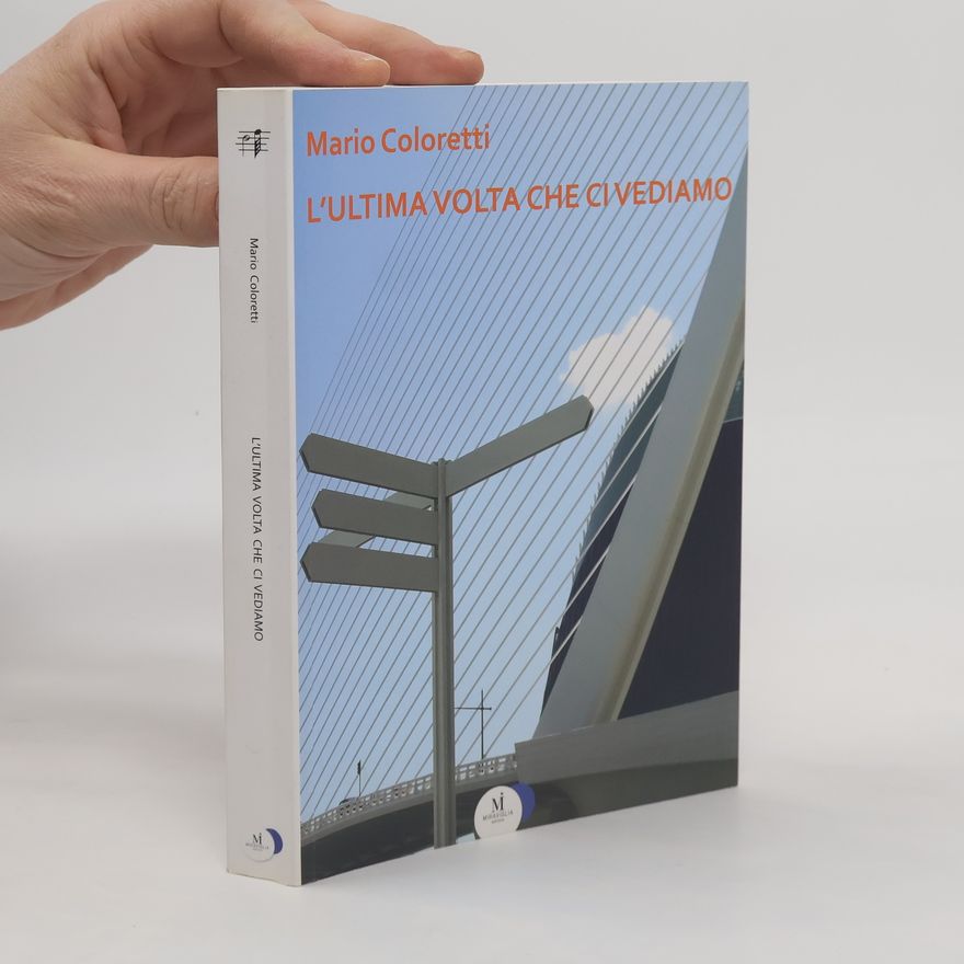 Mario Coloretti L'ultima volta che ci vediamo