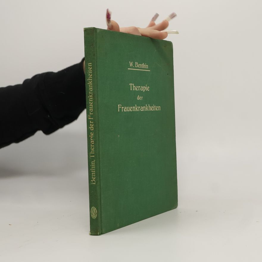 W. Benthin Therapie der Frauenkrankheiten