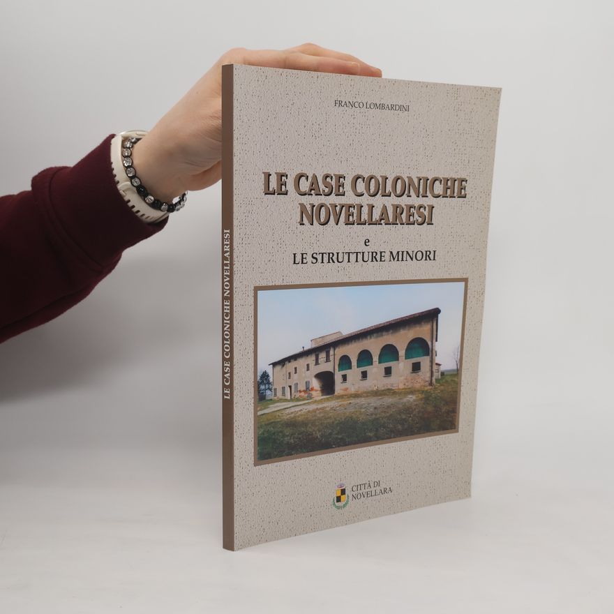 Franco Lombardini  Le case coloniche novellaresi e le strutture minori