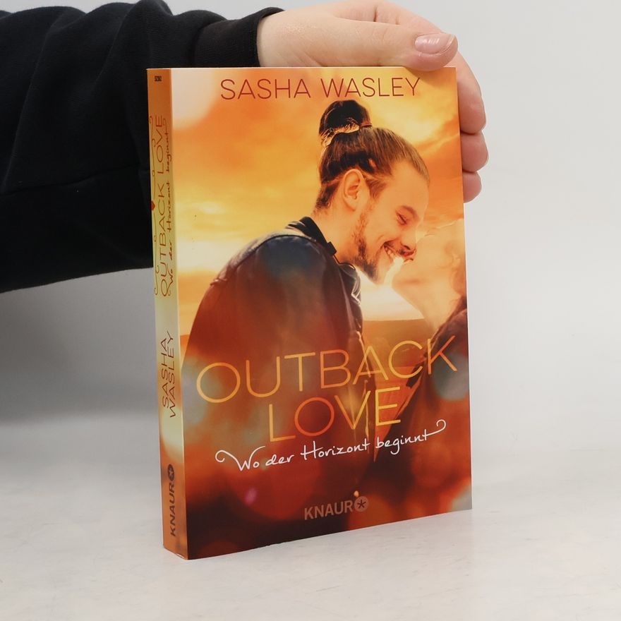 Sasha Wasley Outback Love. Wo der Horizont beginnt