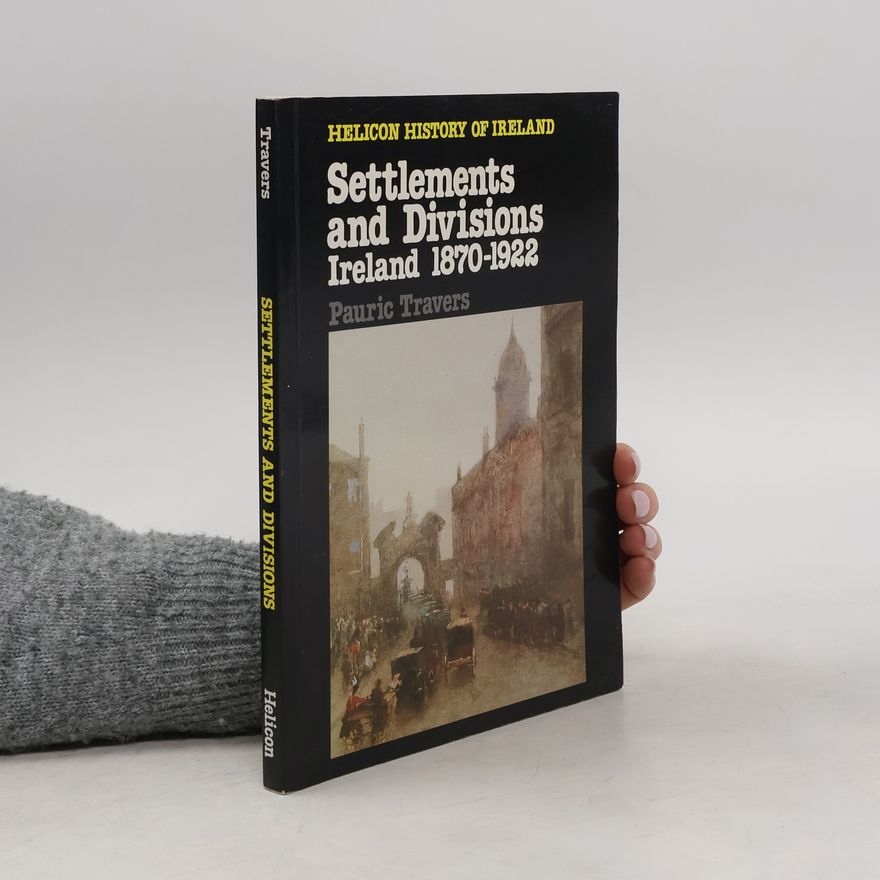 Pauric Travers Helicon History of Ireland: Settlements and Divisions