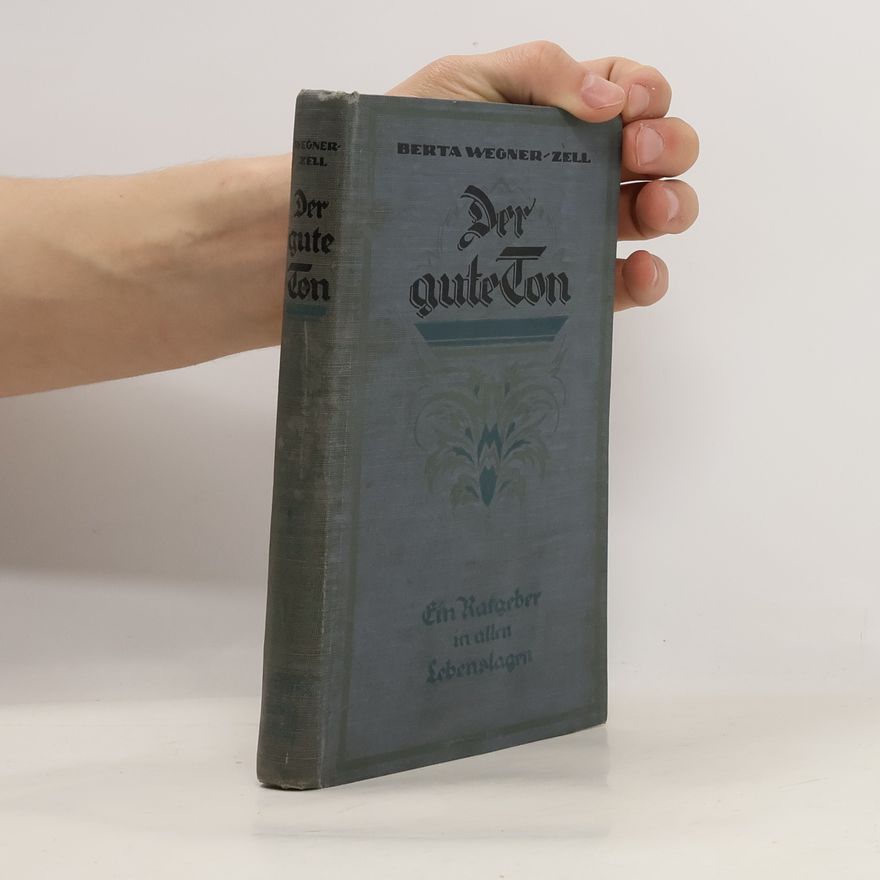 Berta Wegner-Zell Neues Handbuch des guten Tons