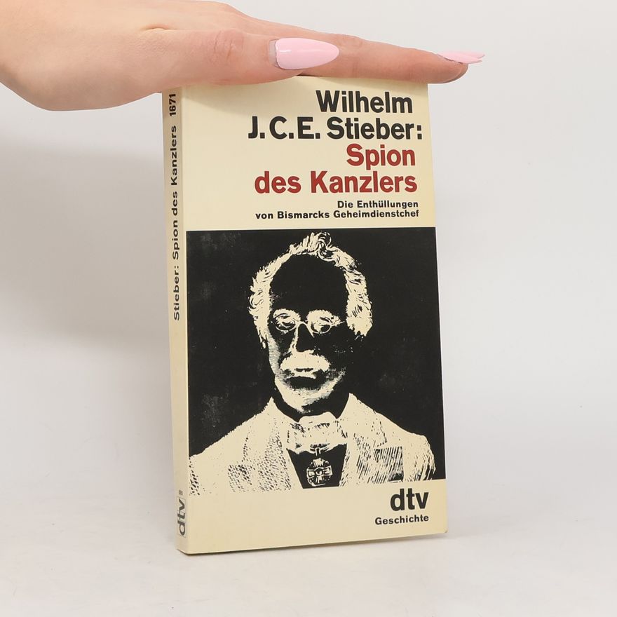 Wilhelm Stieber Spion des Kanzlers