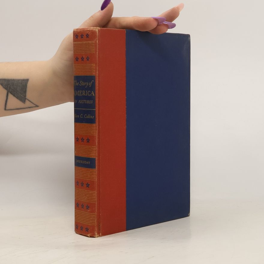 Claude G. Bowers The Story of America in Pictures
