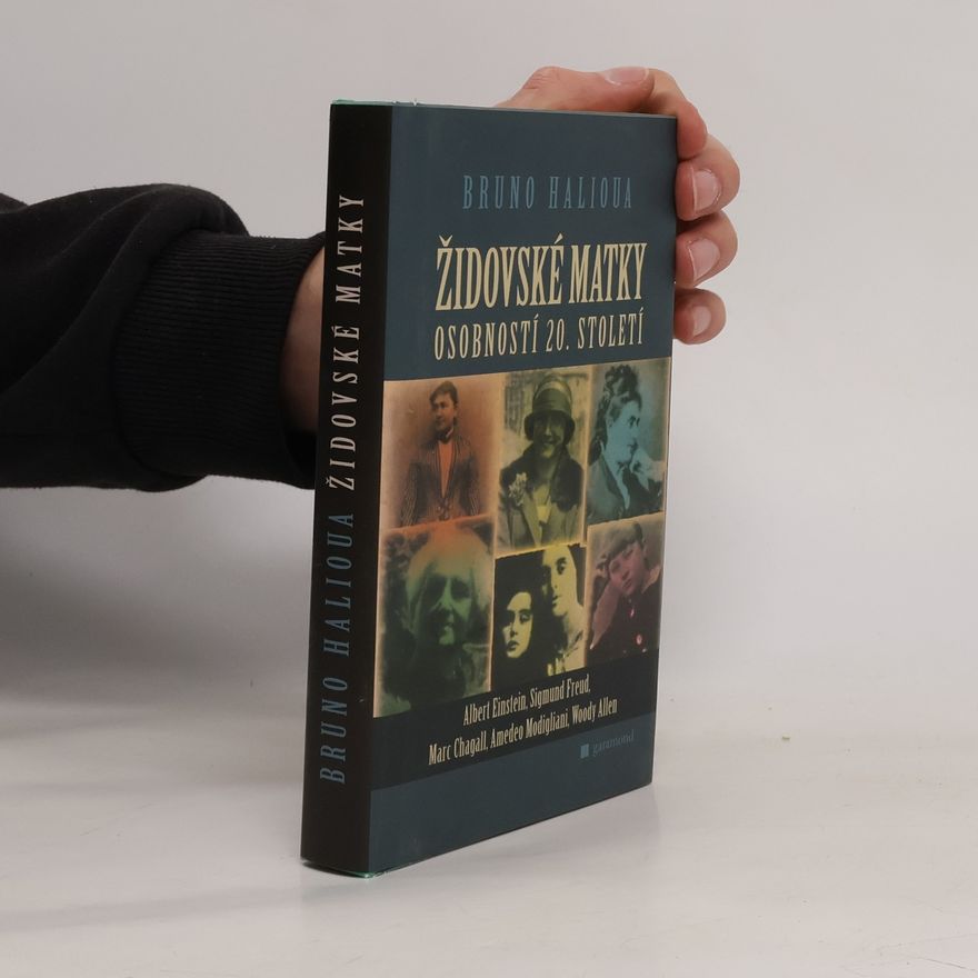 Bruno Halioua Židovské matky osobností 20. století