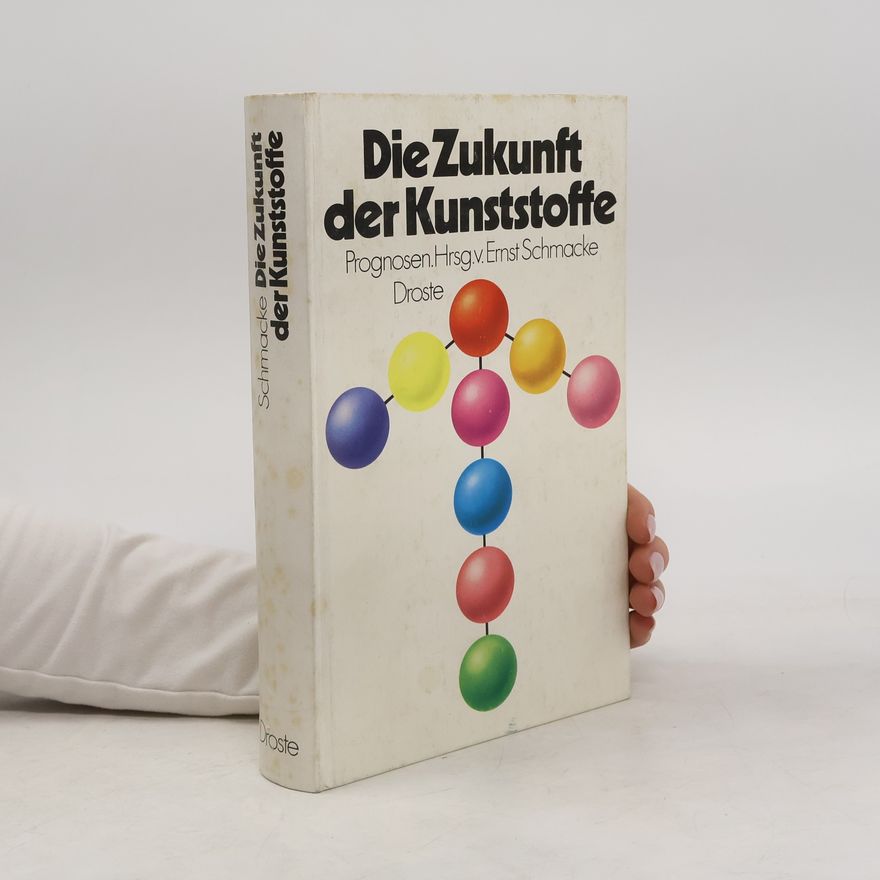 Ernst Schmacke Die Zukunft der Kunststoffe