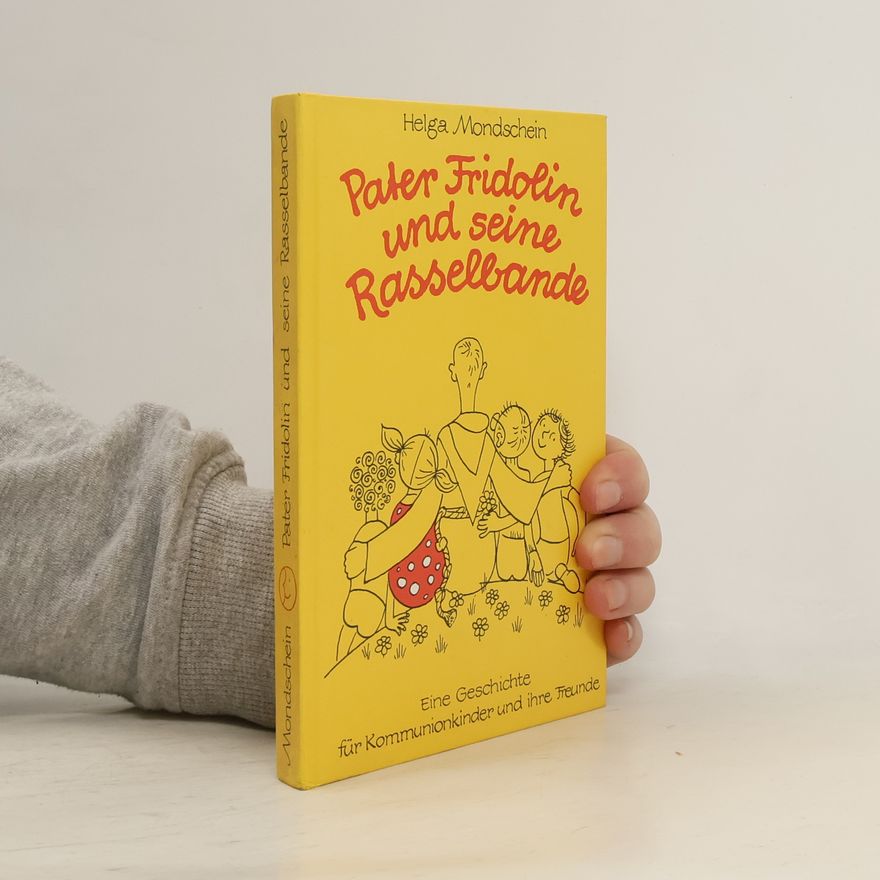 Helga Mondschein Pater Fridolin und seine Passelbande