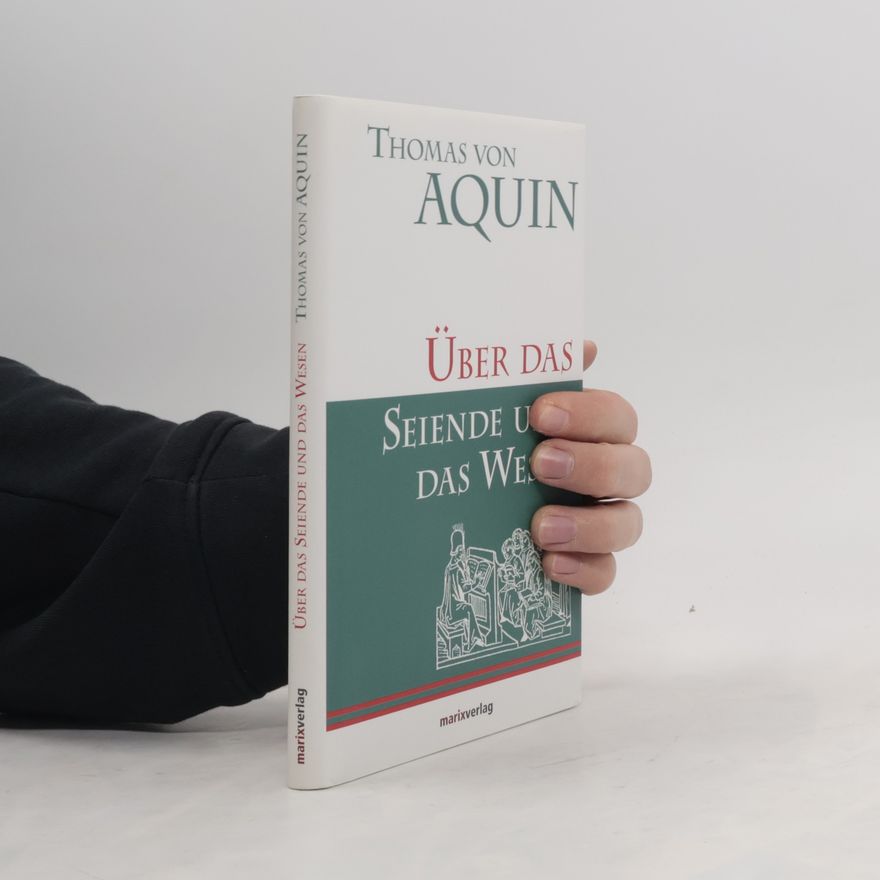 Thomas von Aquin Über das Seiende und das Wesen
