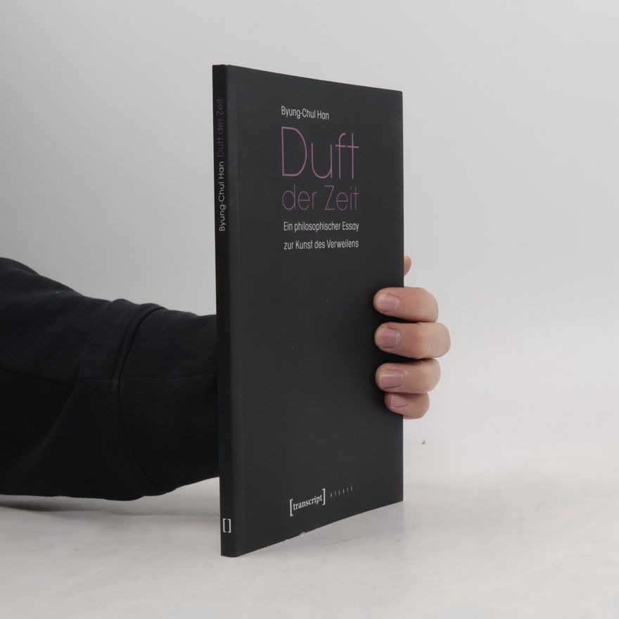 Byung-Chul Han Duft der Zeit