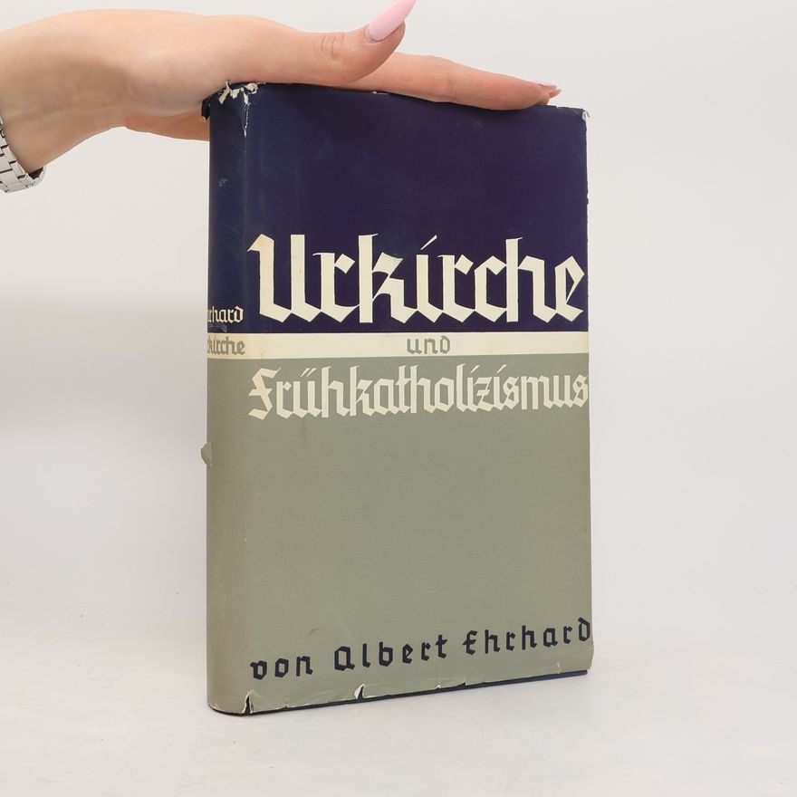 Albert Ehrhard Urkirche und Frühkatholizismus
