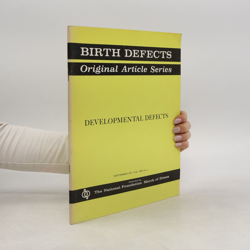 Kolektiv autorů Birth Defects. Original Article Series. Developmental Defects