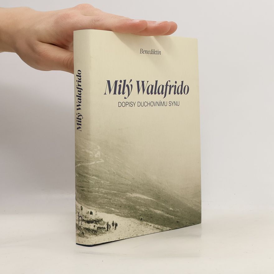 Benedictine monk Milý Walafrido. Dopisy duchovnímu synu