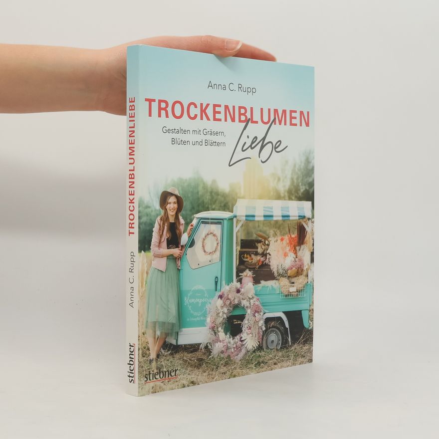 Anna-Maria Rupp Trockenblumen Liebe