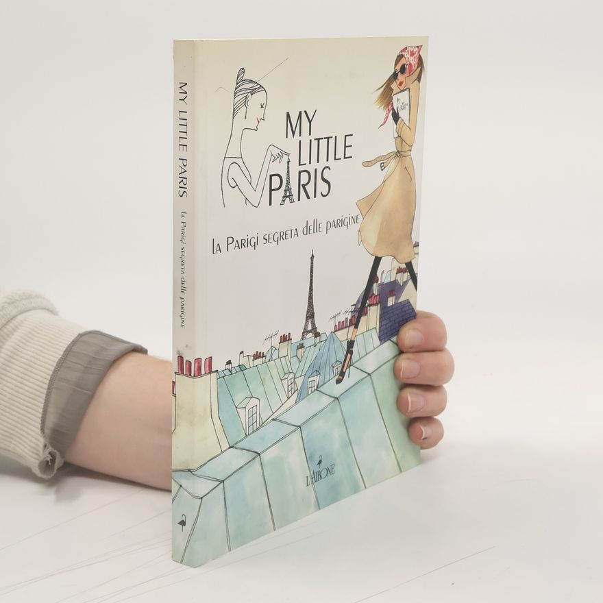 Autorenkollektiv My Little Paris. La Parigi segreta delle parigine
